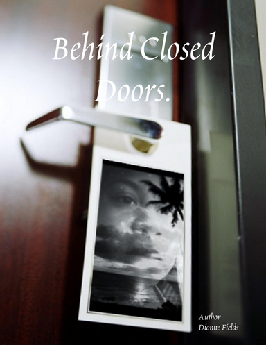 Behind Close  Doors.