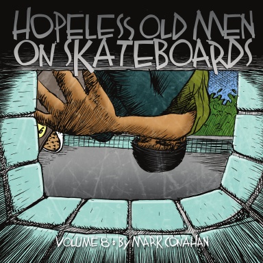 Hopeless Old Men on Skateboards Volume Eight