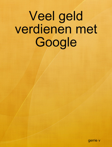 Veel geld verdienen met Google