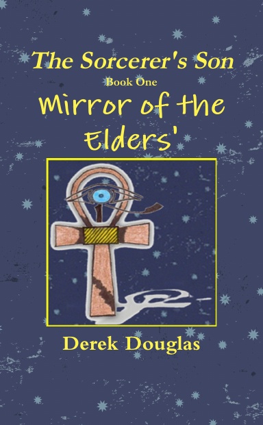 The Sorcerer's Son, Book One, Mirror of the Elders'