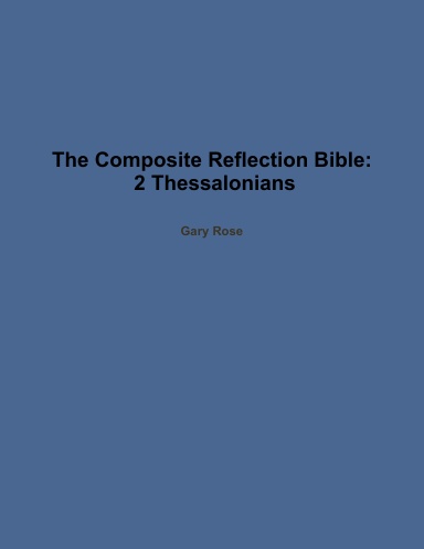 The Composite Reflection Bible: 2 Thessalonians