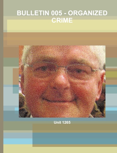 BULLETIN 005 - ORGANIZED CRIME