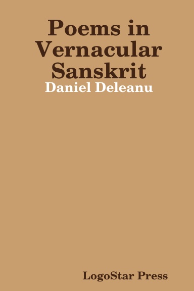 Poems in Vernacular Sanskrit: Daniel Deleanu