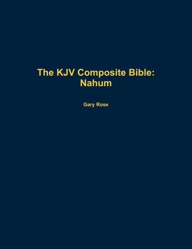 The KJV Composite Bible: Nahum