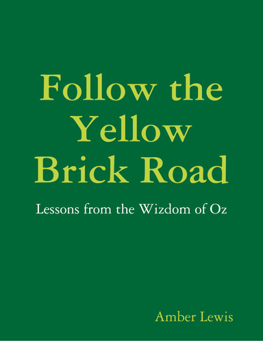 Follow the Yellow Brick Road: Lessons from the Wizdom of Oz