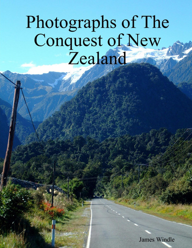 Photographs of The Conquest of New Zealand