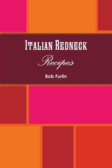 Italian Redneck Recipes