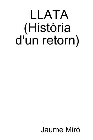LLATA (Història d'un retorn)