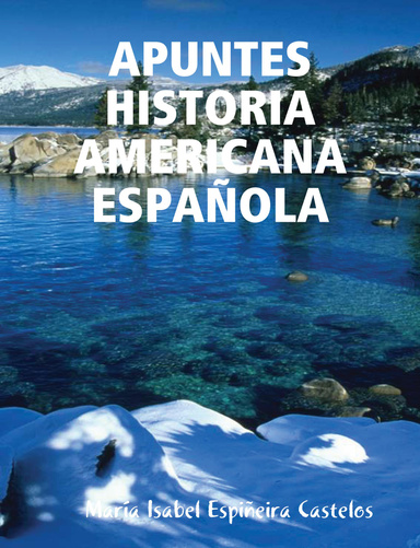 APUNTES HISTORIA AMERICANA ESPAÑOLA