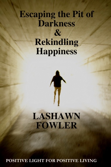 Escaping the Pit of Darkness...rekindling the happiness