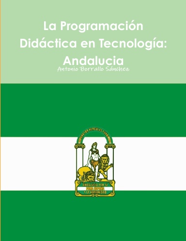 La Programación Didáctica en Tecnología: Andalucia