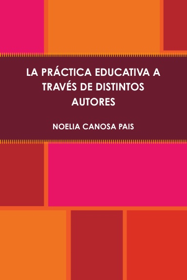 LA PRÁCTICA EDUCATIVA A TRAVES DE DISTINTOS AUTORES