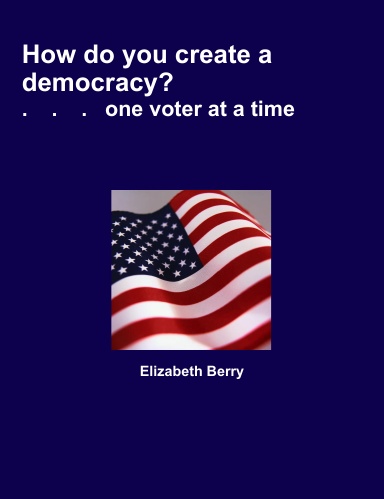 How do you create a democracy?