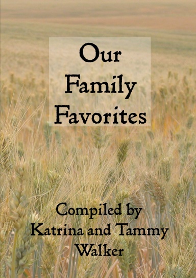 Our Family Favorites: A Cookbook