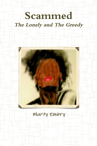Scammed: The Lonely and the Greedy