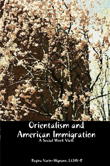 Orientalism And American Immigration : A Social Work View