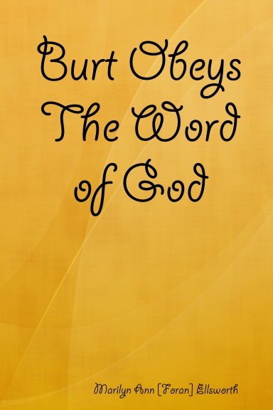 Burt Obeys The Word of God