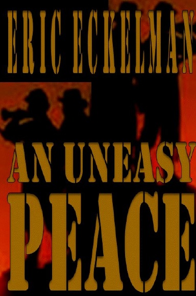 AN UNEASY PEACE