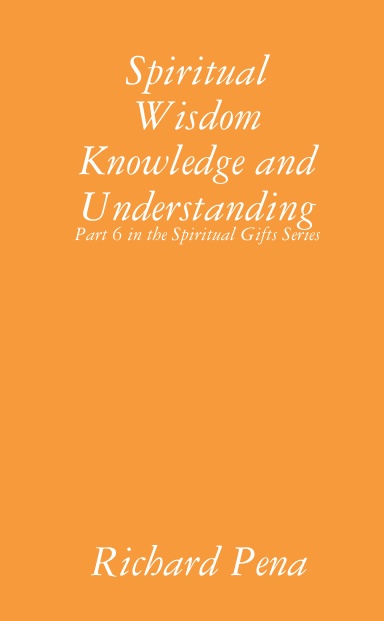 Spiritual Wisdom Knowledge and Understanding
