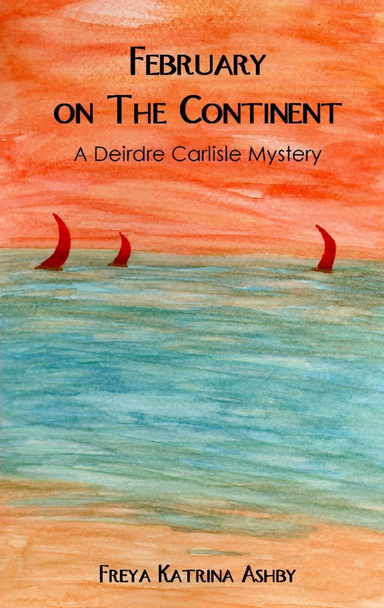 February  On the Continent: A Deirdre Carlisle Mystery