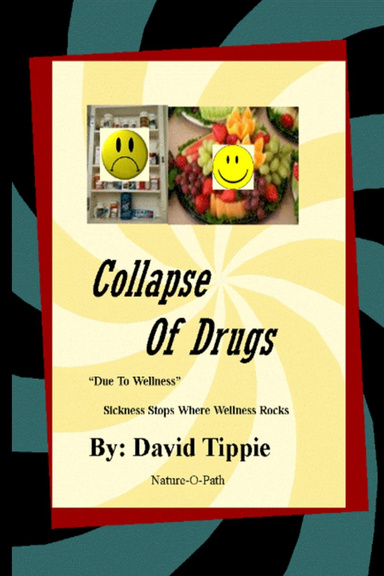 Collapse of Drugs Due to Wellness: Sickness Stops Where Wellness Rocks