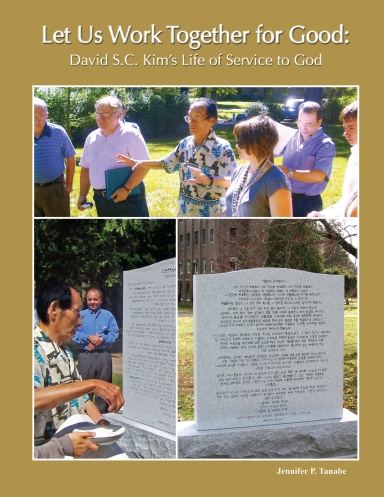 Let Us Work Together for Good: David S.C. Kim's Life of Service to God