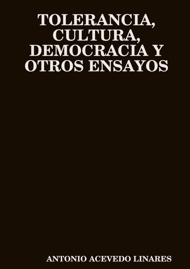 TOLERANCIA, CULTURA, DEMOCRACIA Y OTROS ENSAYOS