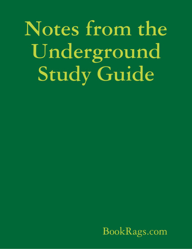 Notes from the Underground Study Guide
