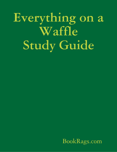 Everything on a Waffle Study Guide
