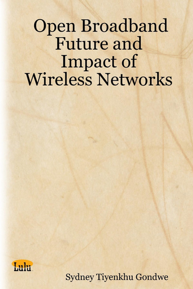 Open Broadband Future and Impact of Wireless Networks