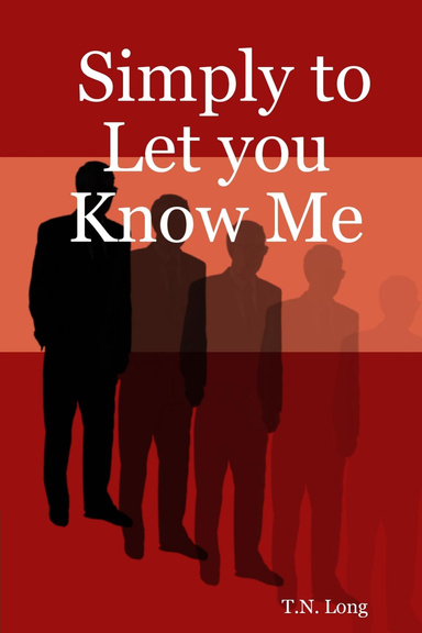 Simply to Let you Know Me