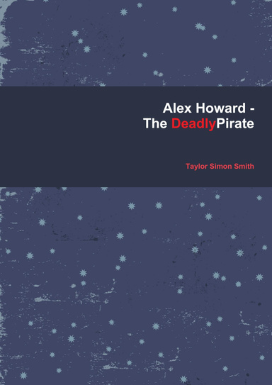 Alex Howard - The Deadly Pirate