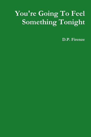 You're Going To Feel Something Tonight
