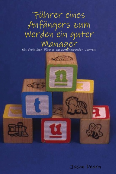 Führer eines Anfängers zum Werden ein guter Manager