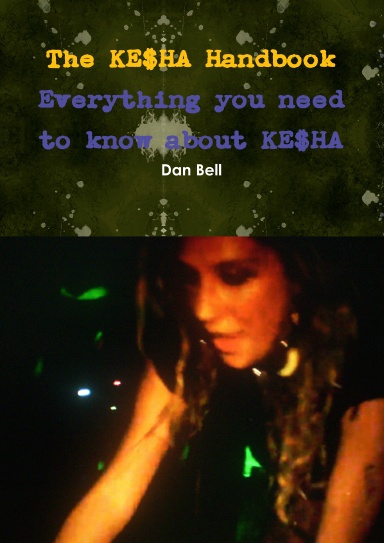 The KeSha Handbook - Everything you need to know about KeSha