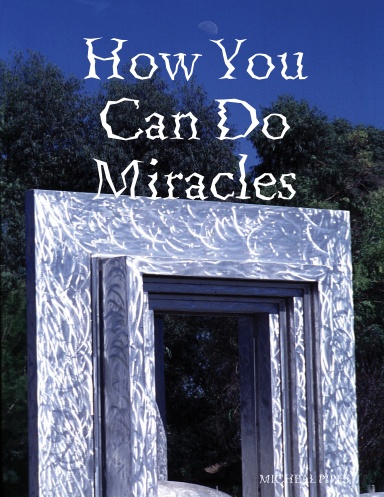 How You Can Do Miracles
