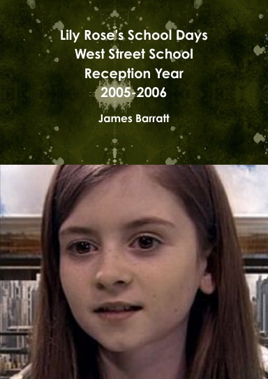 Lily Rose's School Days: Reception Year (2005-2006)