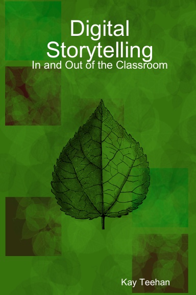 Digital Storytelling: In and Out of the Classroom