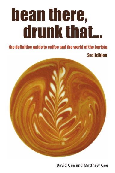 bean there, drunk that... the definitive guide to coffee and the world of the barista