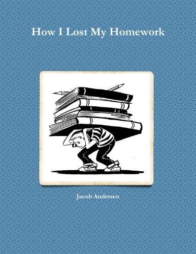 How I Lost My Homework