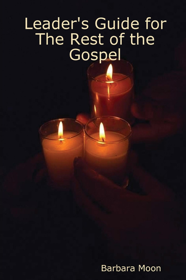 Leader's Guide for the Rest of the Gospel