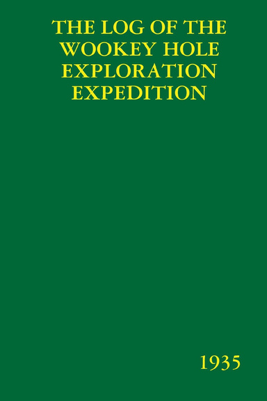 The Log of the Wookey Hole Exploration Expedition: 1935