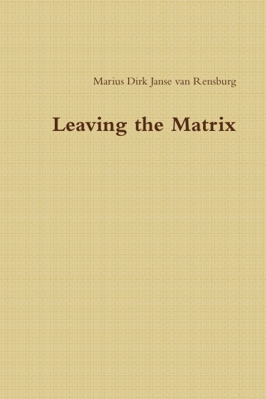 Leaving the Matrix