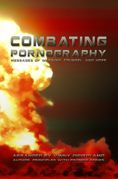 Combating Pornography: Messages of Warning, Counsel, and Hope
