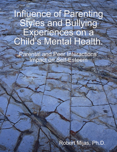Influence of Parenting Styles and Bullying Experiences on a Child’s Mental Health