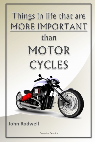 Things in life that are more important than motorcycles