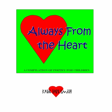 Always From the Heart: A Compilation of Poetry for Children