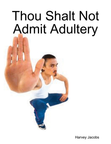 Thou Shalt Not Admit Adultery