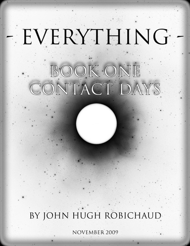 - Everything - Book One: Contact Days