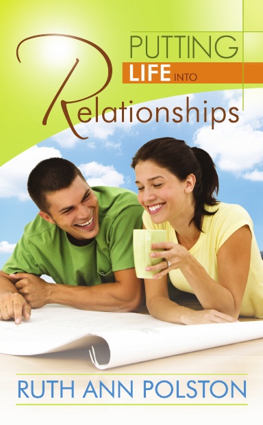 PUTTING LIFE INTO RELATIONSHIPS Your Destiny Will Be Determined by Your Relationships